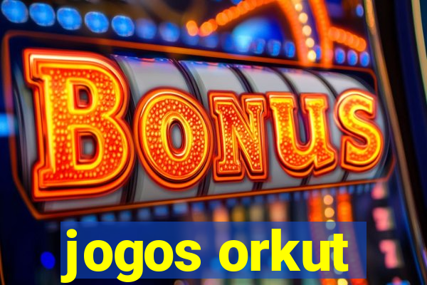 jogos orkut